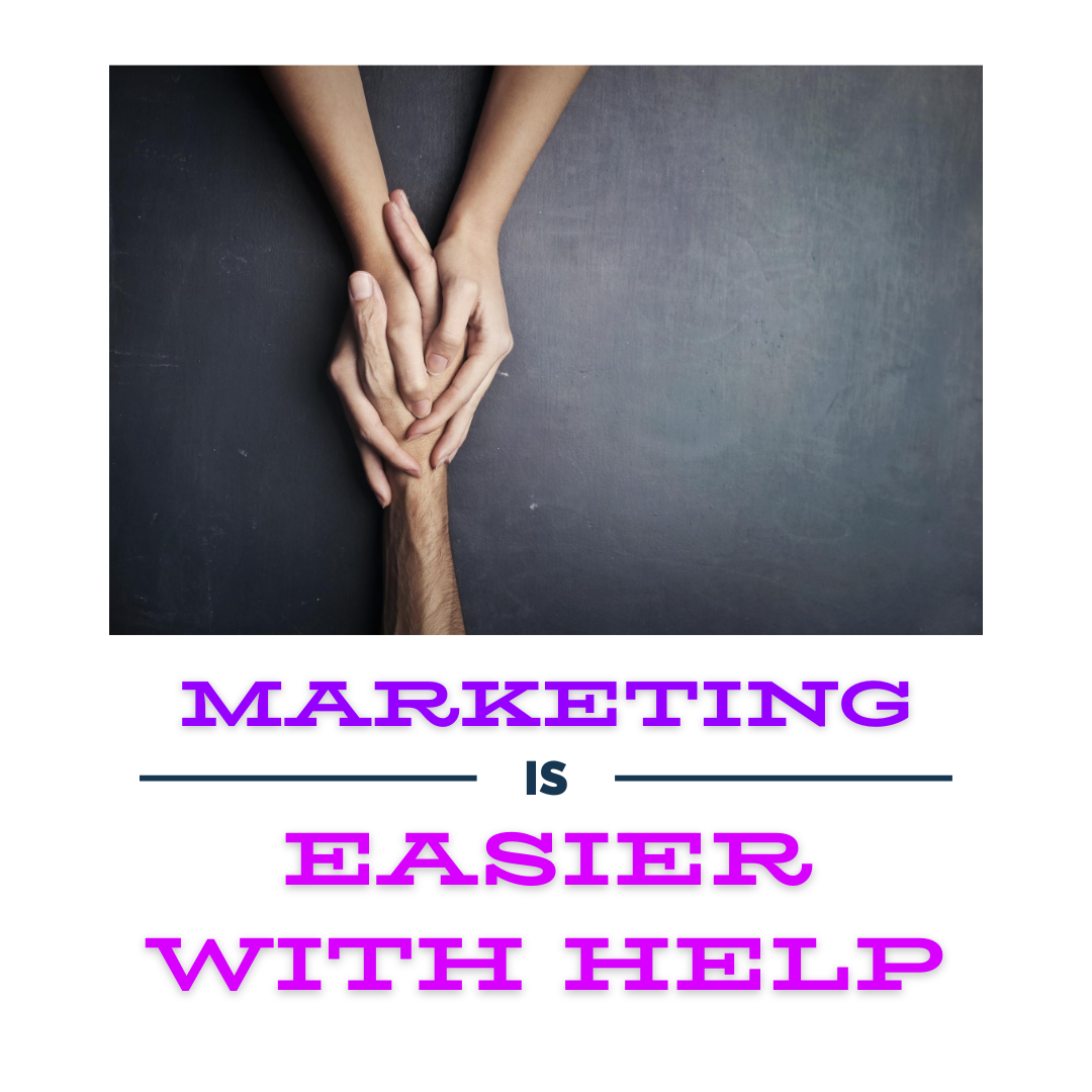 Marketing is easier with help.